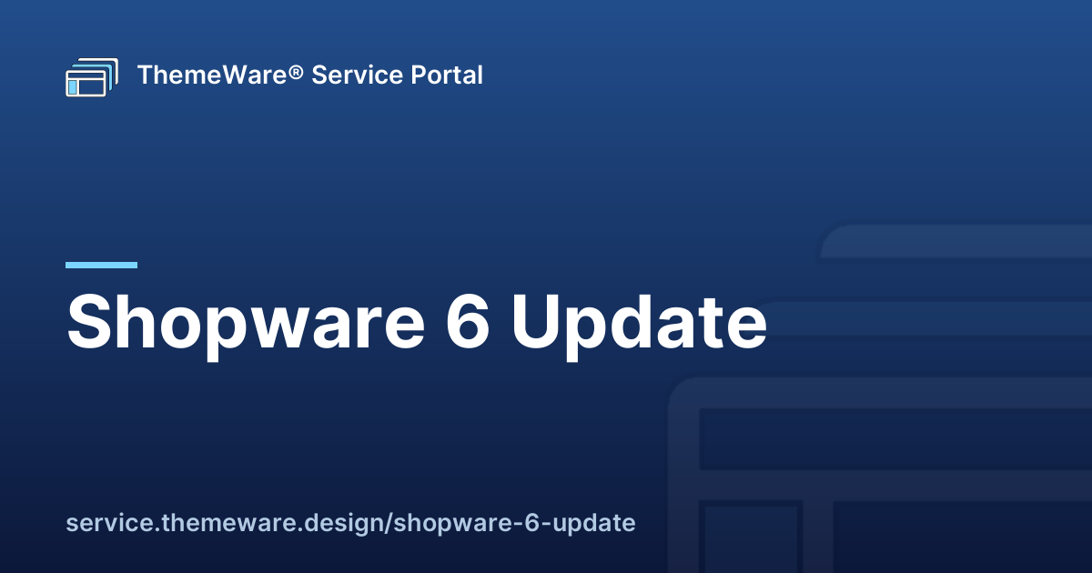 Shopware 6 Update | ThemeWare® Service Portal