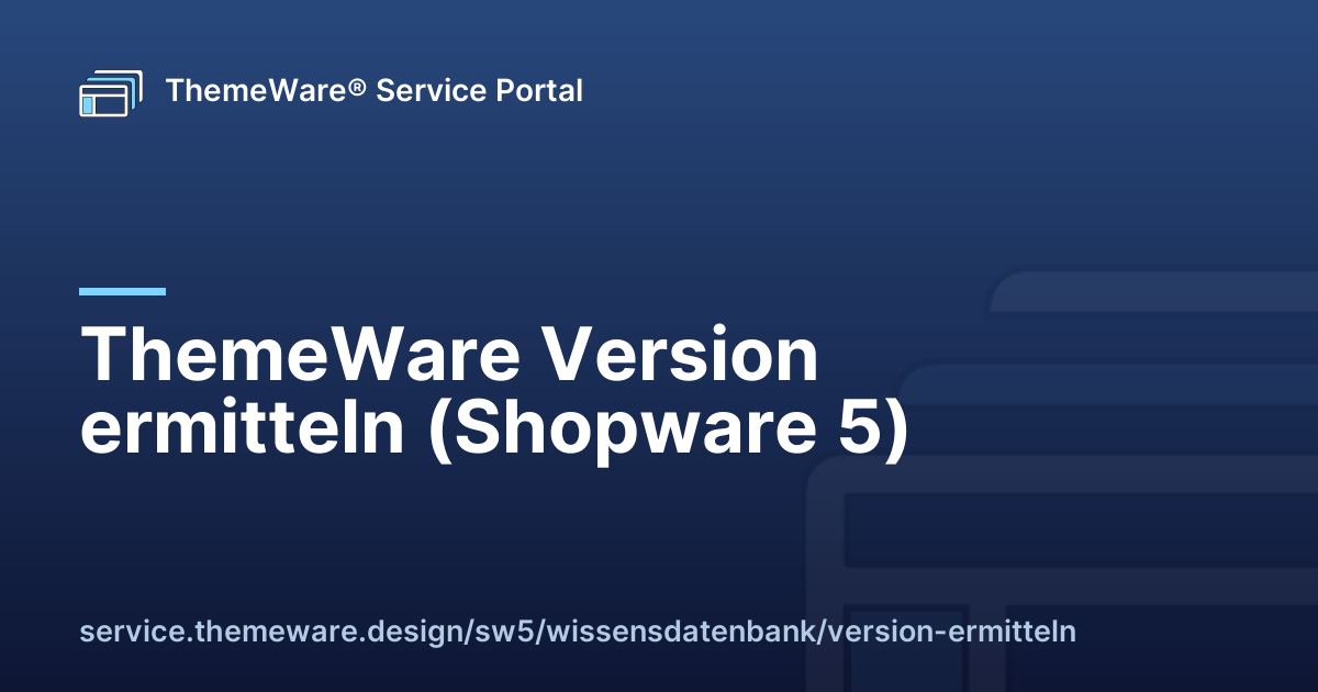 ThemeWare Version ermitteln (Shopware 5) | ThemeWare® Service Portal